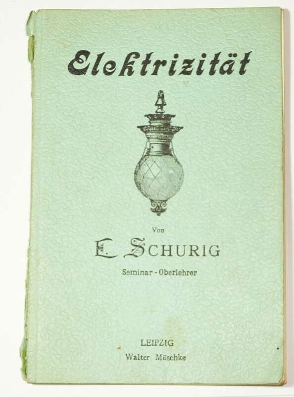 Elektrizität Ewald Schurig 1897 Strom Elektrik Physik