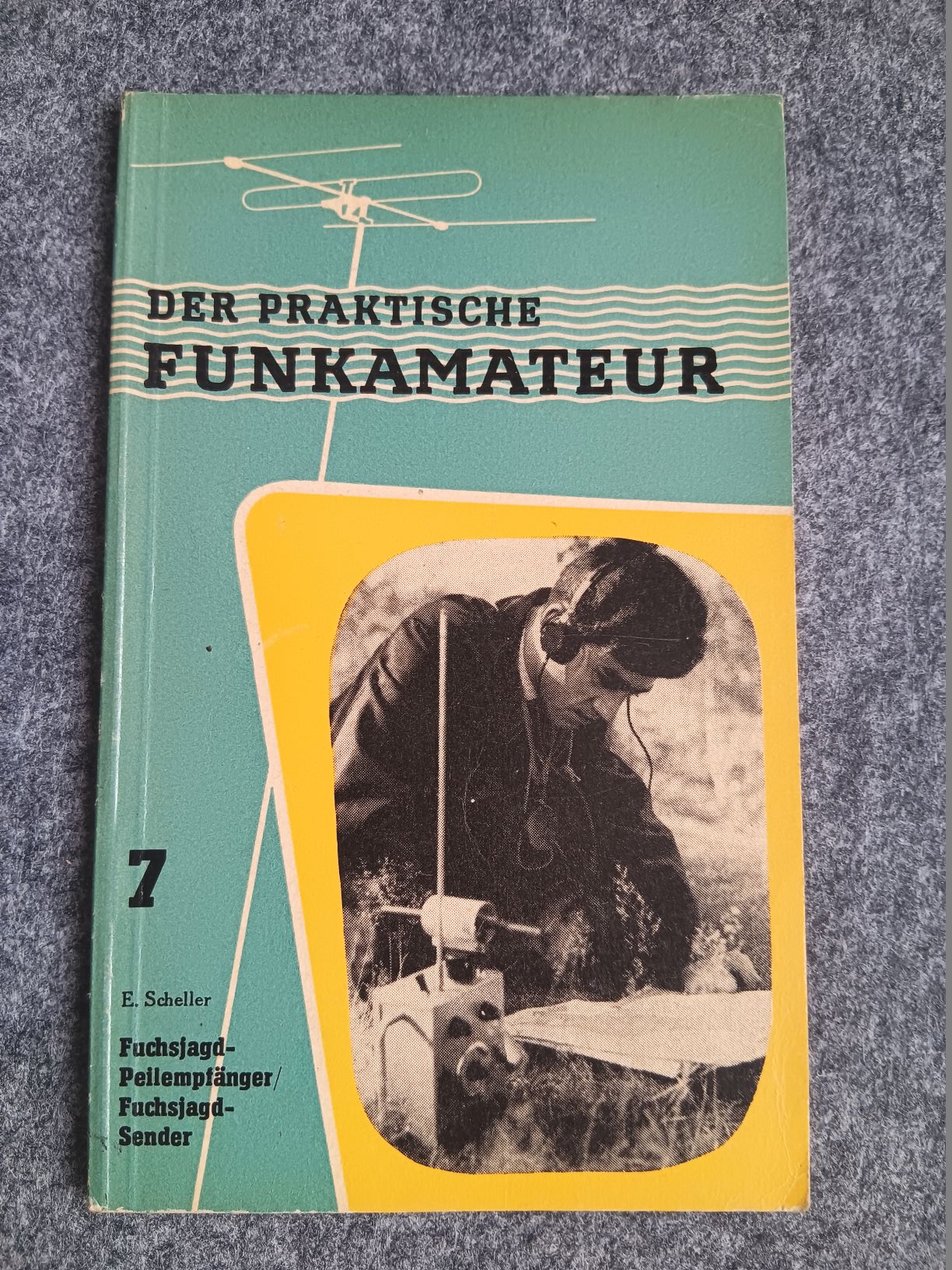 Der praktische Funkamateur Buch 7 Fuchsjagd Peilempfänger Fuchsjagdsender Der praktische Funkamateur Buch 7 Fuchsjagd Peilempfänger Fuchsjagdsender