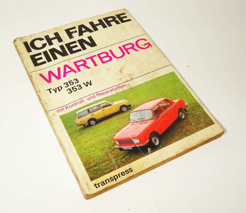 Ich fahre einen Wartburg Typ 353 W Kontroll Reparaturtips Transpress DDR 1984
