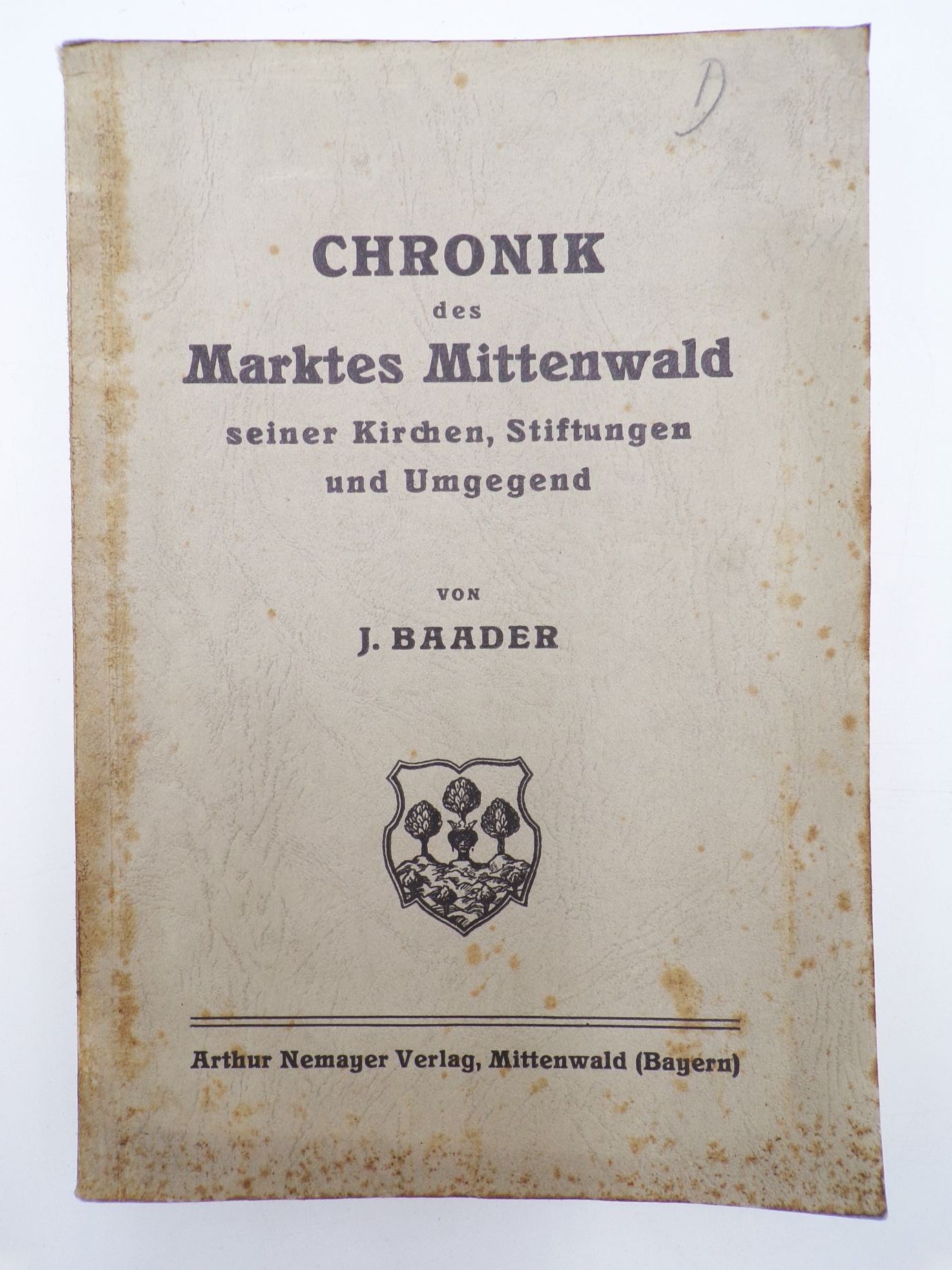 Chronik des Marktes Mittenwald seiner Kirchen Stiftungen und Umgebung Baader 