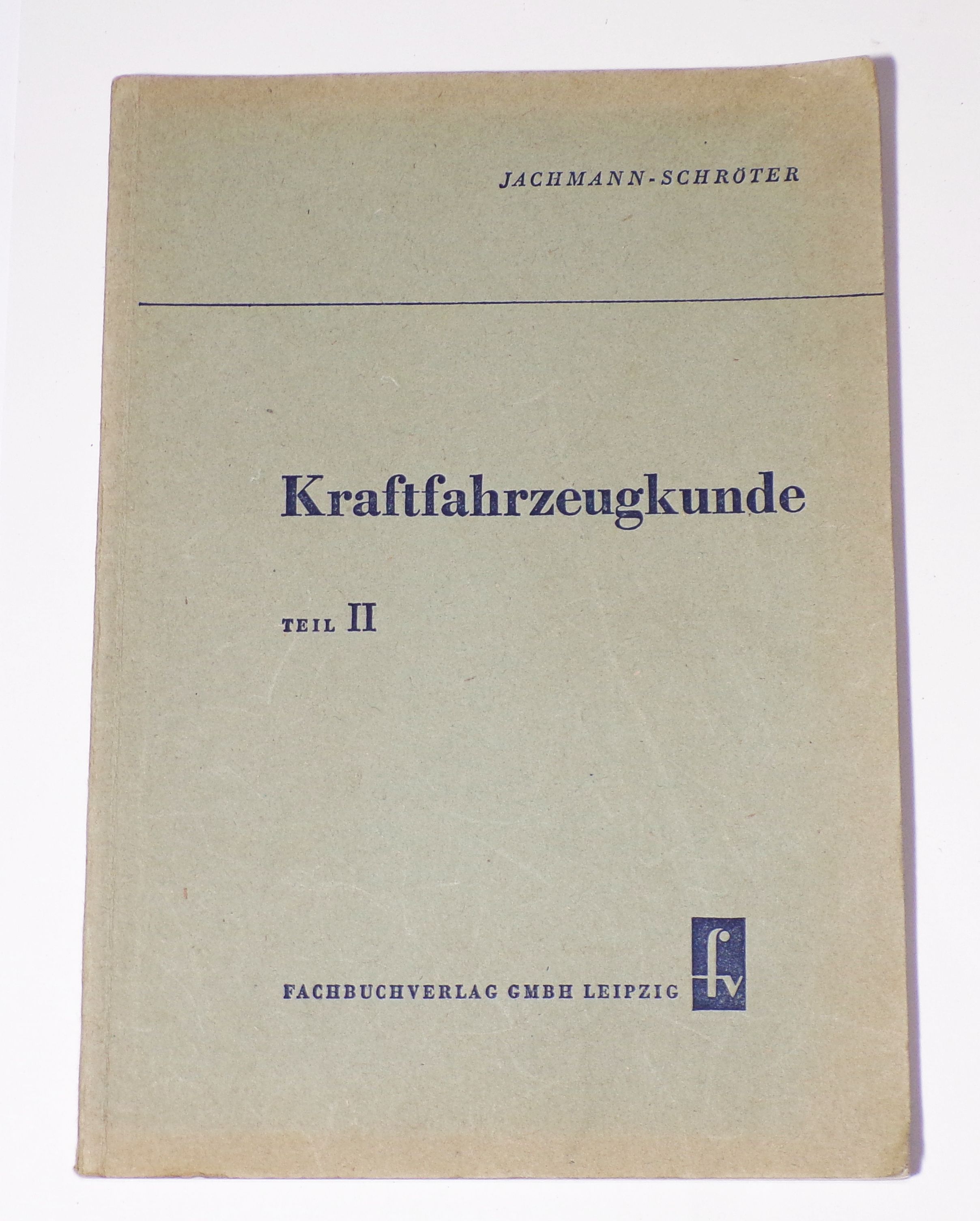 Kraftfahrzeugkunde Teil 2 1953 Jachmann Schröter KFZ Mechaniker Buch 