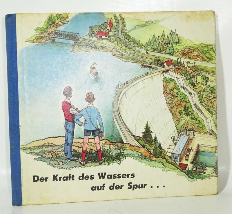 DDR Kinderbuch Der Kraft des Wassers auf der Spur ... 1971 !