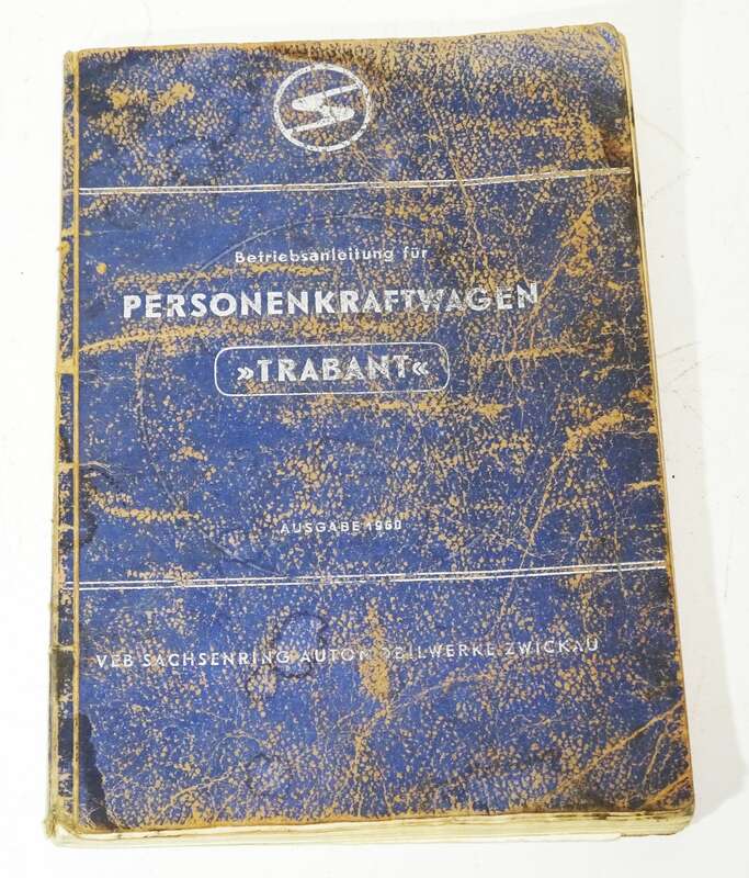 Betriebsanleitung für den Personenkraftwagen Trabant Ausgabe 1960 DDR Trabi