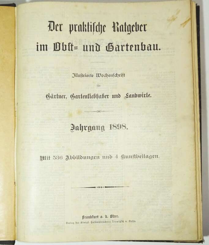 Der praktische Ratgeber im Obst und Gartenbau 1898 Garten Gärtner Obstbau