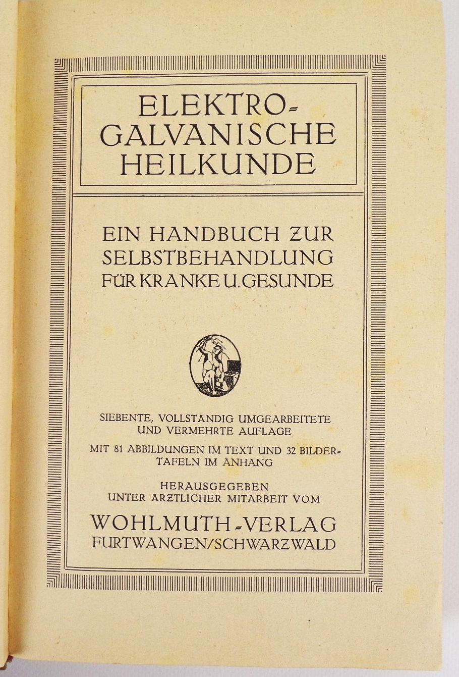 Elektro galvanische Heilkunde Ein Handbuch zur Selbstbehandlung 1924 Elektro galvanische Heilkunde Ein Handbuch zur Selbstbehandlung 1924