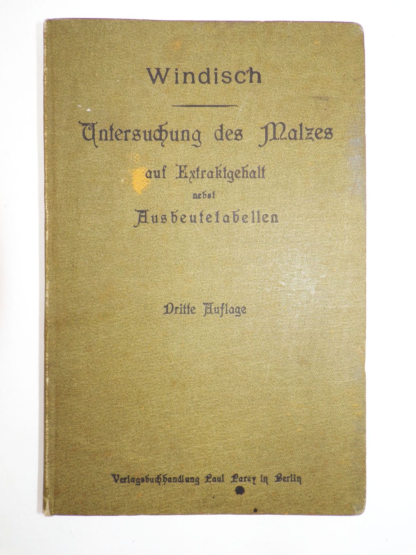 Untersuchung des Malzes auf Extraktgehalt nebst Ausbeutetabellen 1901 Windisch 