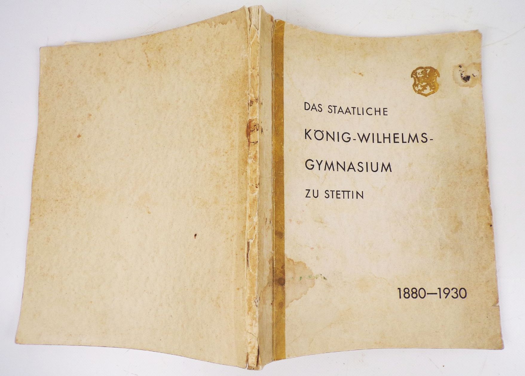 Das Staatliche König Wilhelms Gymnasium zu Stettin 1880 bis 1930 Festschrift