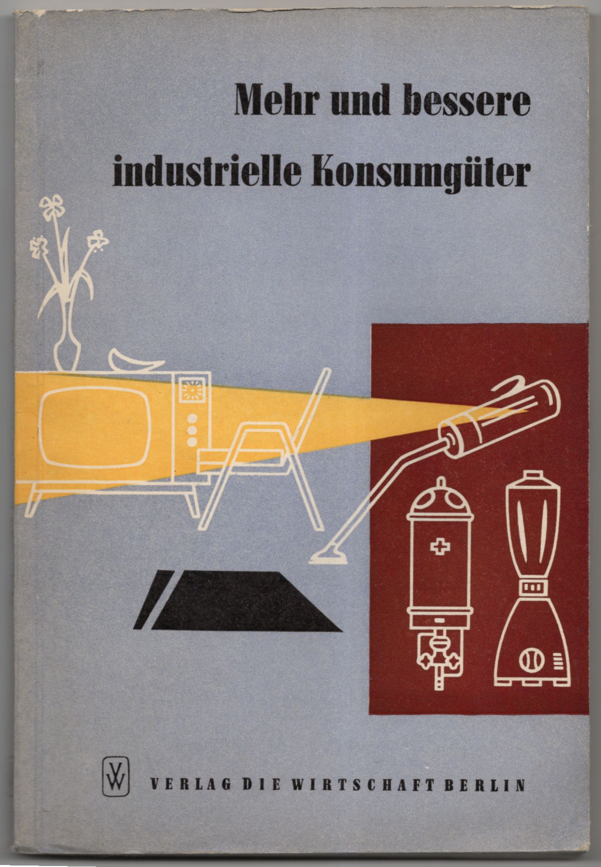 Mehr und bessere industrielle Konsumgüter 1959 DDR Buch 