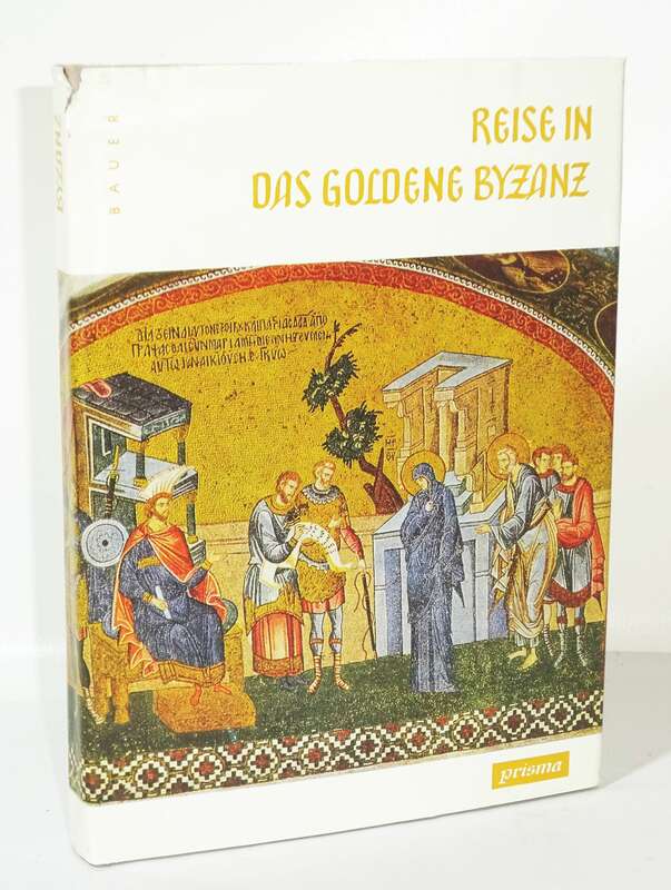 Hans Bauer - Reise in das goldene Byzanz 1982 Prisma Verlag DDR !