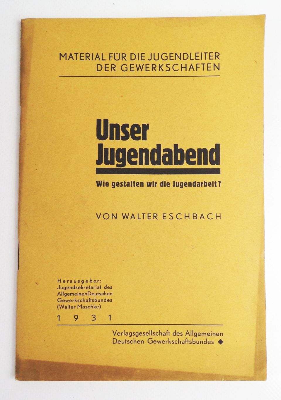 Unser Jugendabend Wie gestalten wir die Jugendarbeit Walter Eschbach 1931