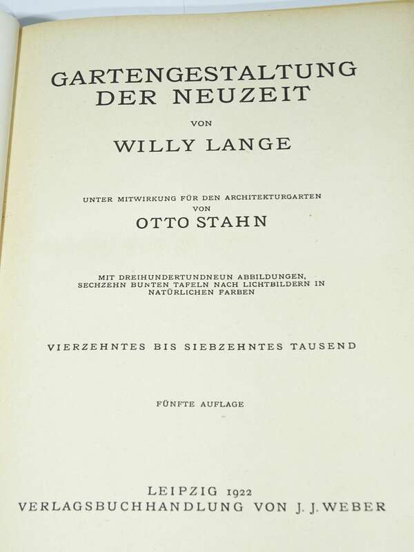 Gartengestaltung der Neuzeit von Willy Lange 1922 Garten Gärtner Landschaftsgestalter 