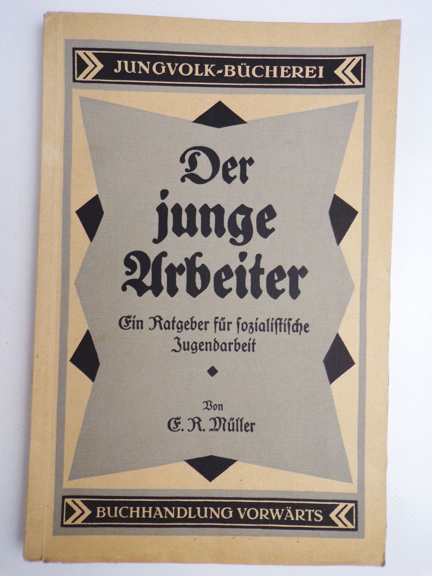 Der junge Arbeiter Ein Ratgeber für sozialistische Jugendarbeit 1920