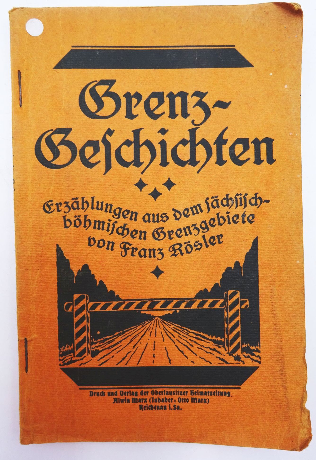 Grenz Geschichten Erzählungen aus dem sächsisch böhmischen Grenzgebiet von Franz Rösler