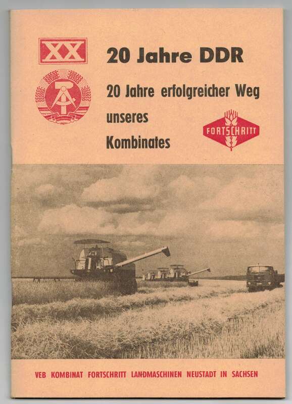 20 Jahre DDR Kombinat Fortschritt Landmaschinen Neustadt Sachsen Landwirtschaft (H2