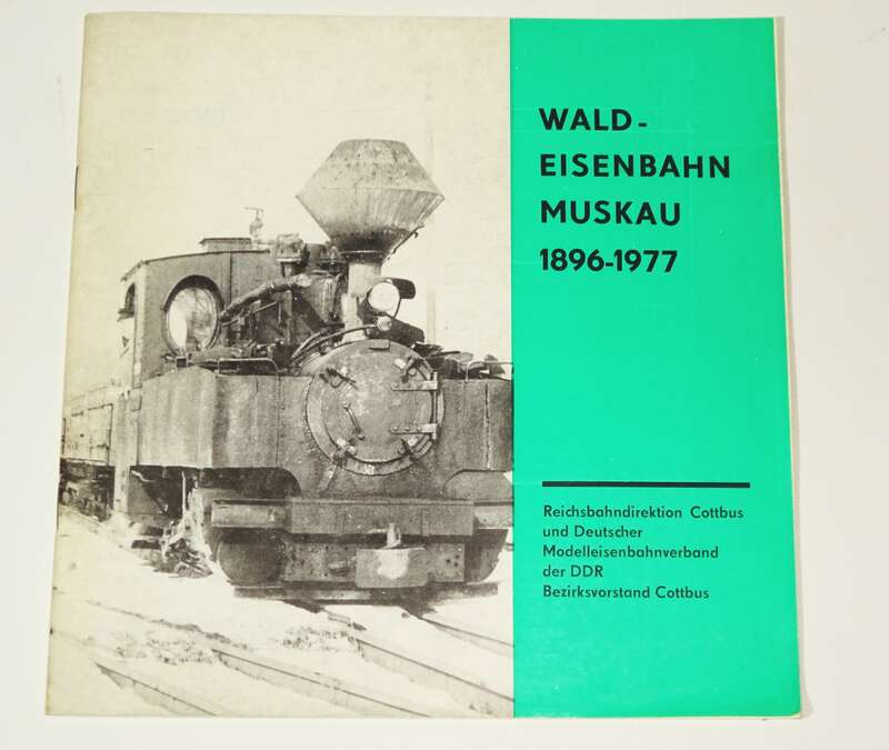 Wald Eisenbahn Muskau 1896 bis 1977 Reichsbahn 