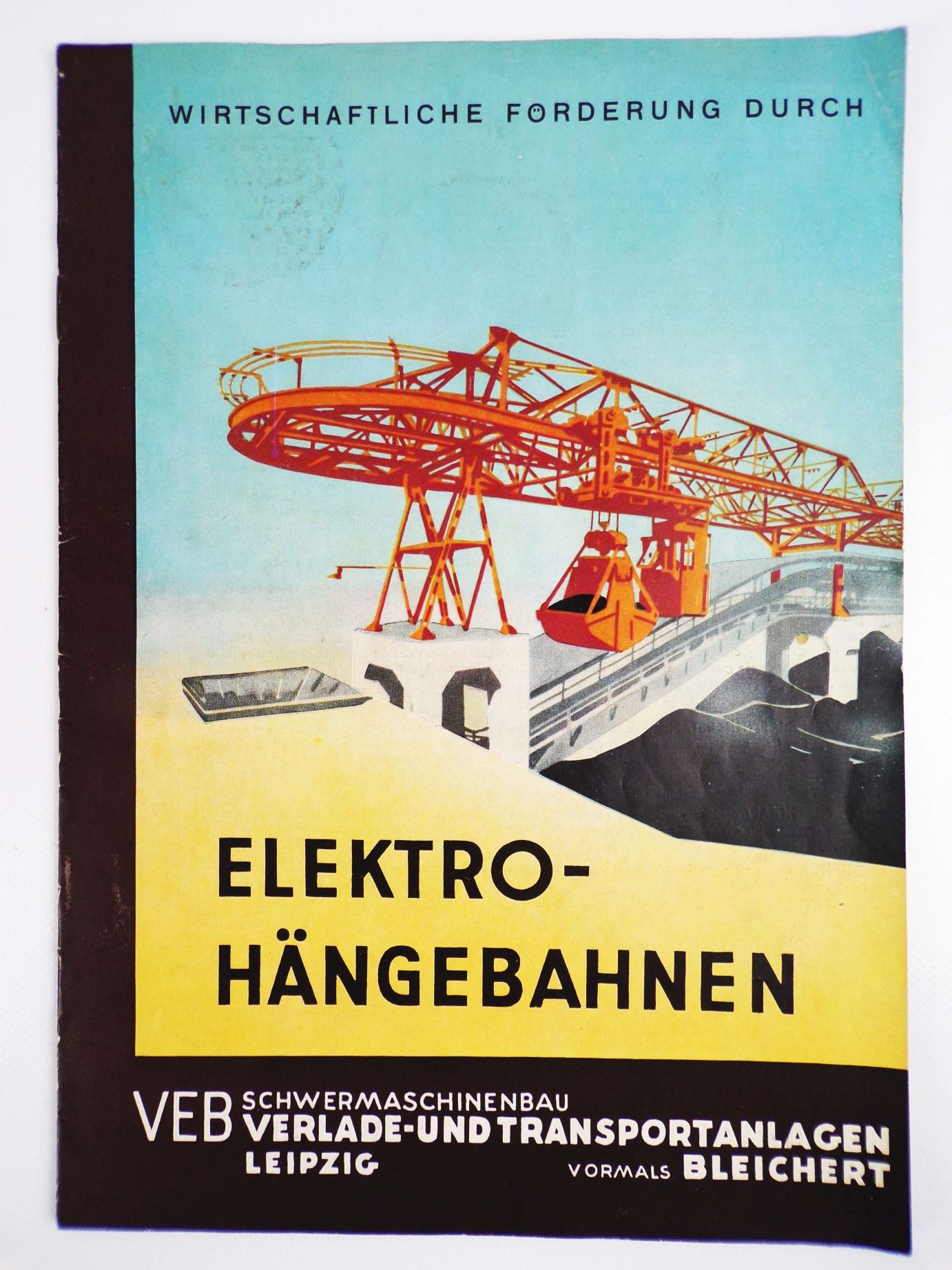 Elektro Hängebahnen VEB Schwermaschinen Verlade u Transportanlagen Leipzig 1955 Elektro Hängebahnen VEB Schwermaschinen Verlade u Transportanlagen Leipzig 1955