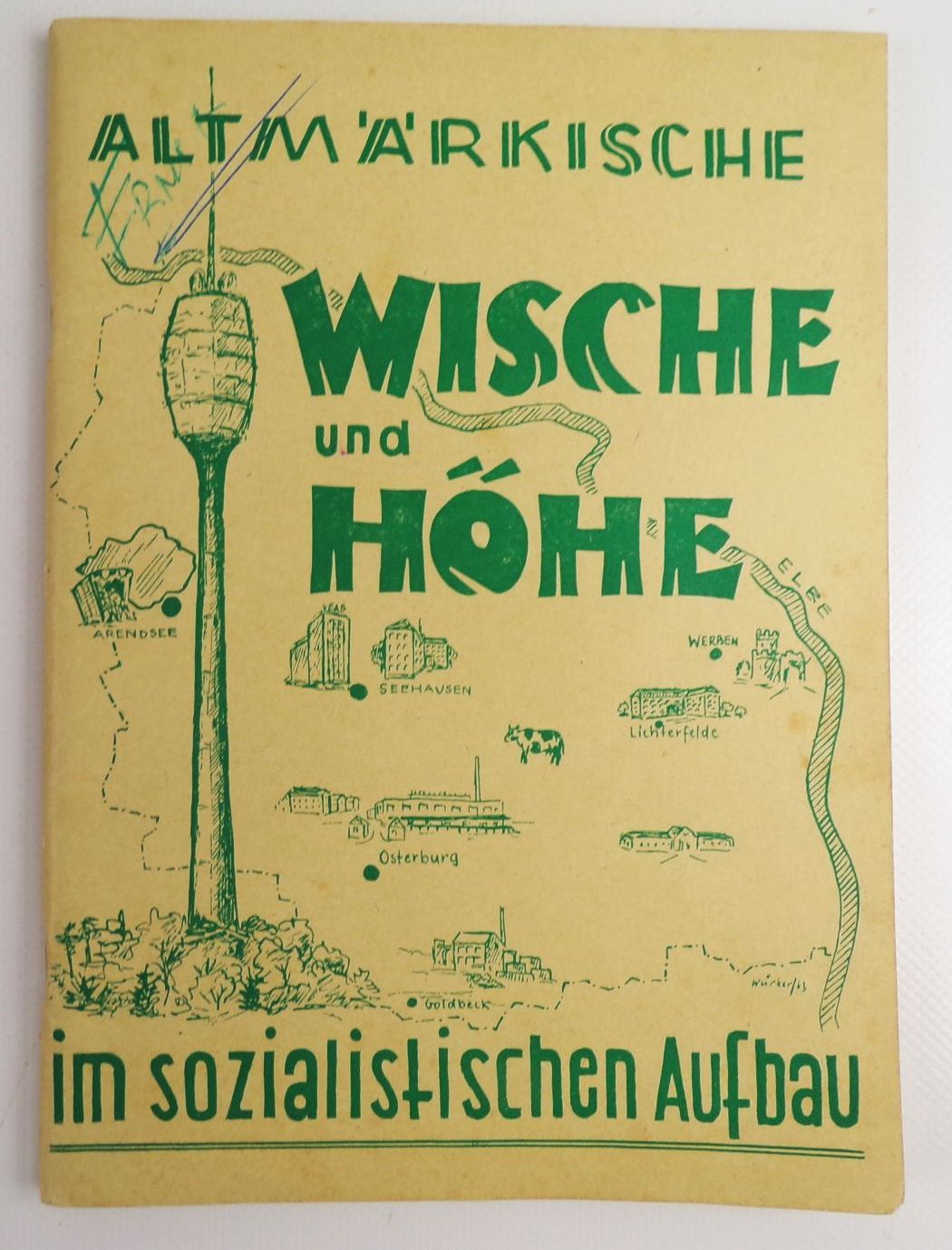 Altmärkische Wische und Höhe im sozialistischen Aufbau Seehausen Altmark Altmärkische Wische und Höhe im sozialistischen Aufbau Seehausen Altmark