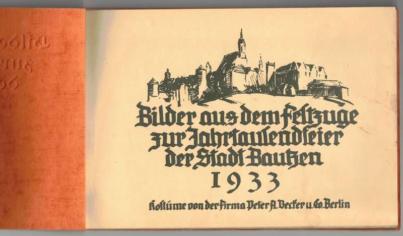 Bilder aus dem Festzuge zur Jahrtausendfeier der Stadt Bautzen 1933 Kostüme Becker Berlin !