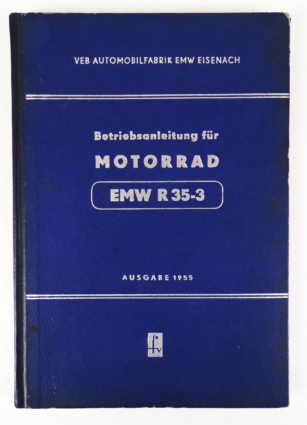 Betriebsanleitung für Motorrad EMW R35-3 Ausgabe 1955 Betriebsanleitung für Motorrad EMW R35-3 Ausgabe 1955