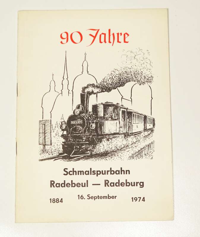 90 Jahre Schmalspurbahn Radebeul nach Radeberg 1884 1974 