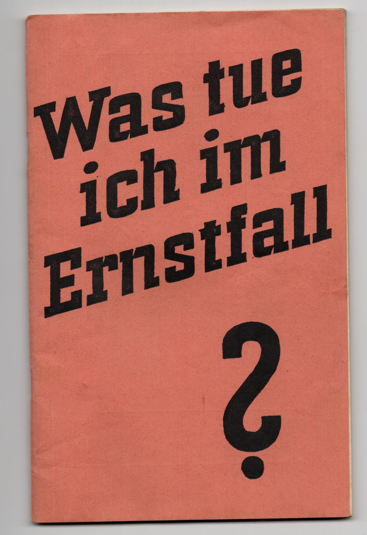 Was tue ich im Ernstfall Aufklärungsschrift Reichsführer SS Chef der Deutschen Polizei 1940 Was tue ich im Ernstfall Aufklärungsschrift Reichsführer SS Chef der Deutschen Polizei 1940
