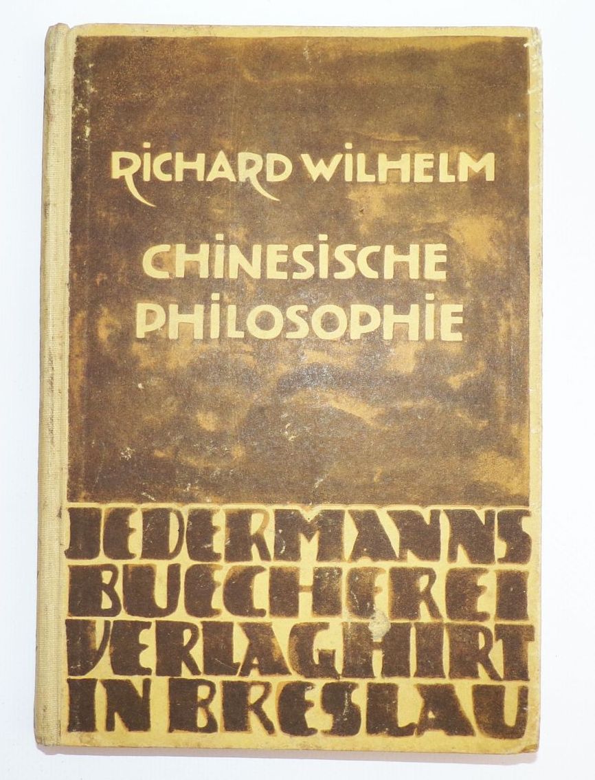 Chinesische Philosophie Richard Wilhelm 1929 Chinesische Philosophie Richard Wilhelm 1929
