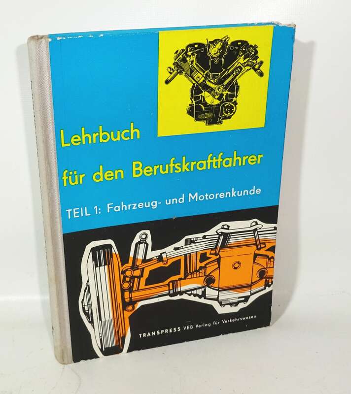 Lehrbuch für den Berufskraftfahrer Teil 1 Fahrzeug-und Motorenkunde 1963 DDR