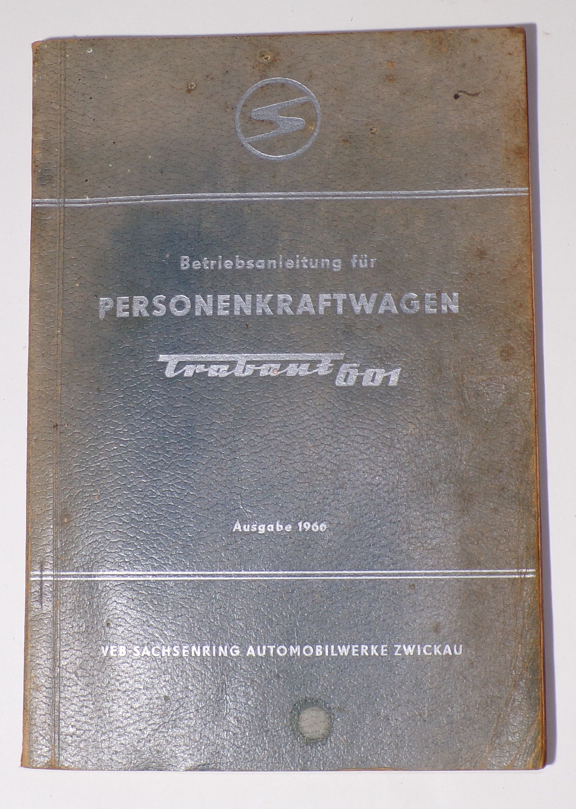 Betriebsanleitung Personenkraftwagen Trabant 601 Ausgabe 1966 