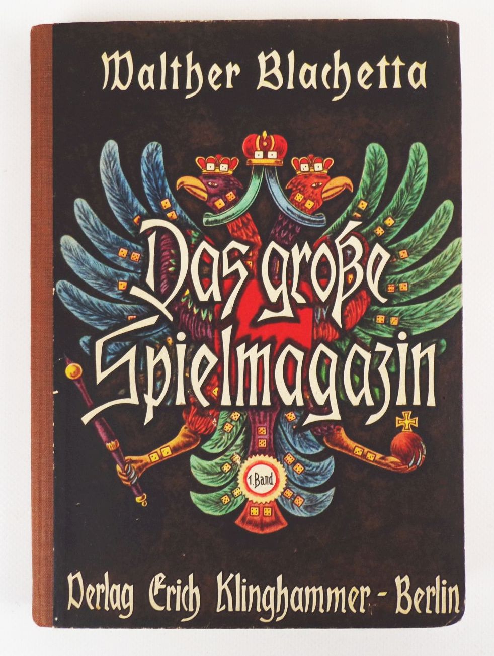 Das große Spielemagazin Band 1 Walther Blachetta 1944 Das große Spielemagazin Band 1 Walther Blachetta 1944
