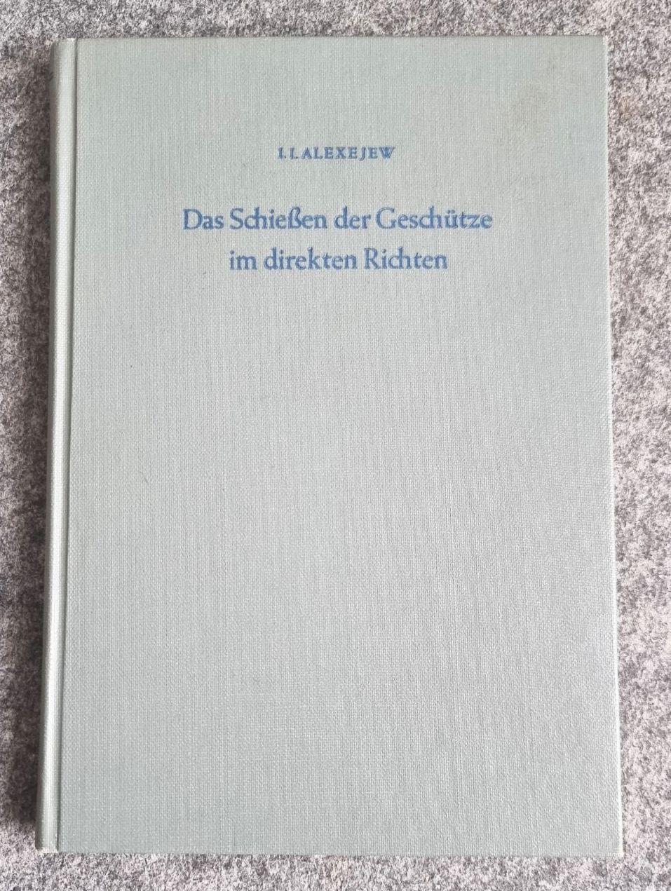 Das Schießen der Geschütze im direkten Richten 1957 I I Alexejew altes Buch