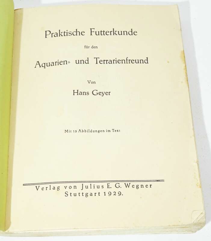 Hans Geyer Praktische Futterkunde Aquarien Terrarien Fische Reptilien 1929