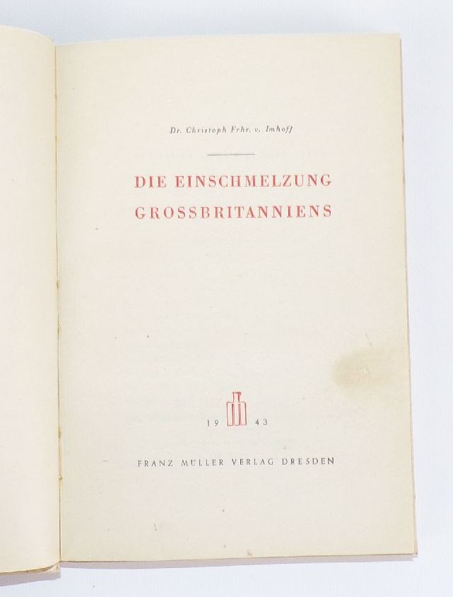 Die Einschmelzung Großbritanniens von Christoph von Imhoff 1943 Die Einschmelzung Großbritanniens von Christoph von Imhoff 1943