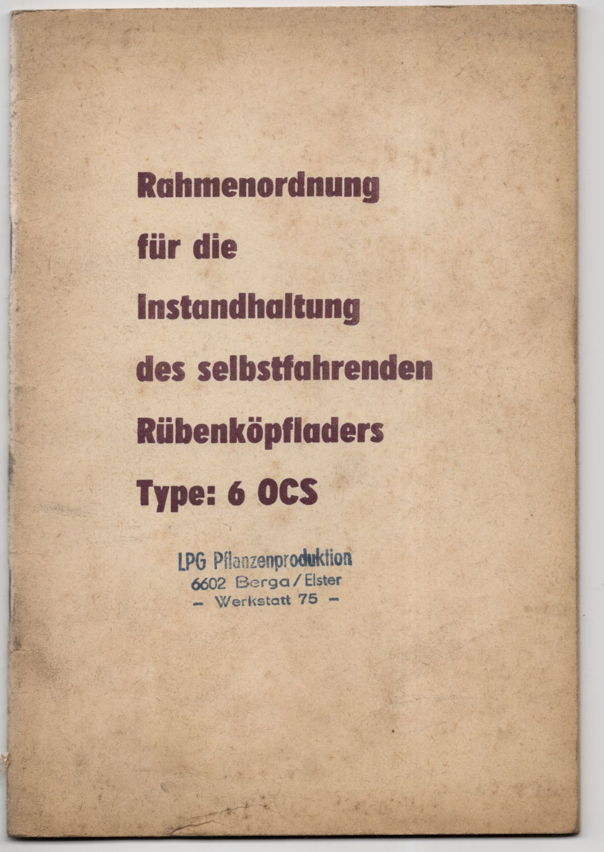Rahmenordnung für die Instandhaltung des selbst fahrenden Rübenköpfladers 6OCS