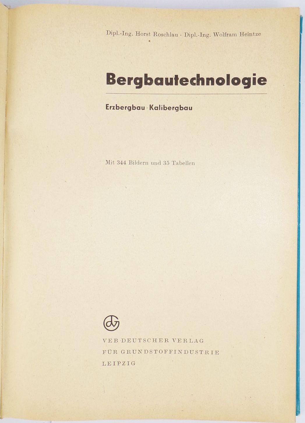 Bergbautechnologie Lehrbuch Roschlau Heintze Erzbergbau Kalibergbau 1976 Buch