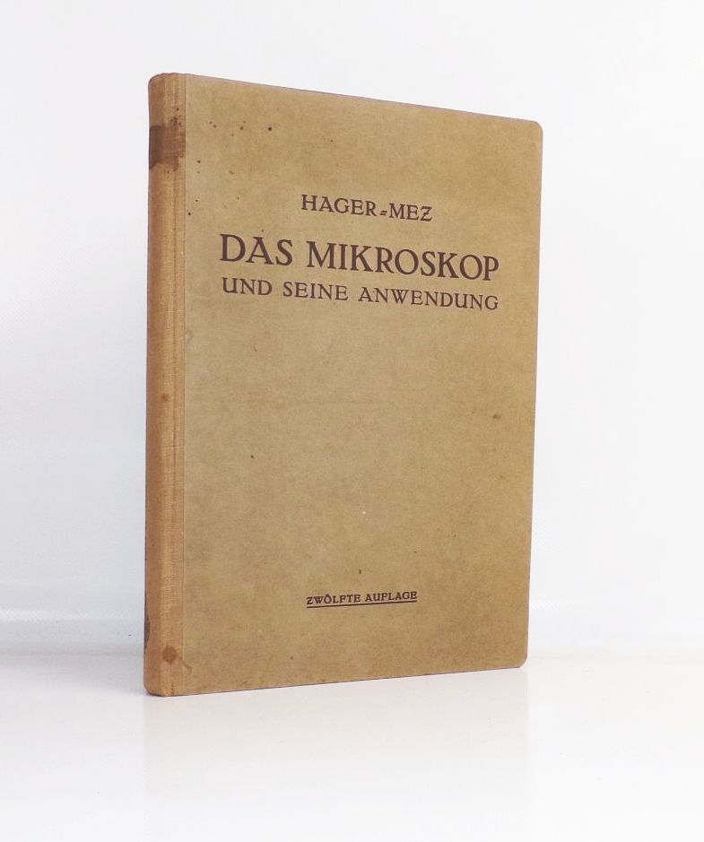 Das Mikroskop und seine Anwendung 1920 Hager und Mez Labor Medizin 