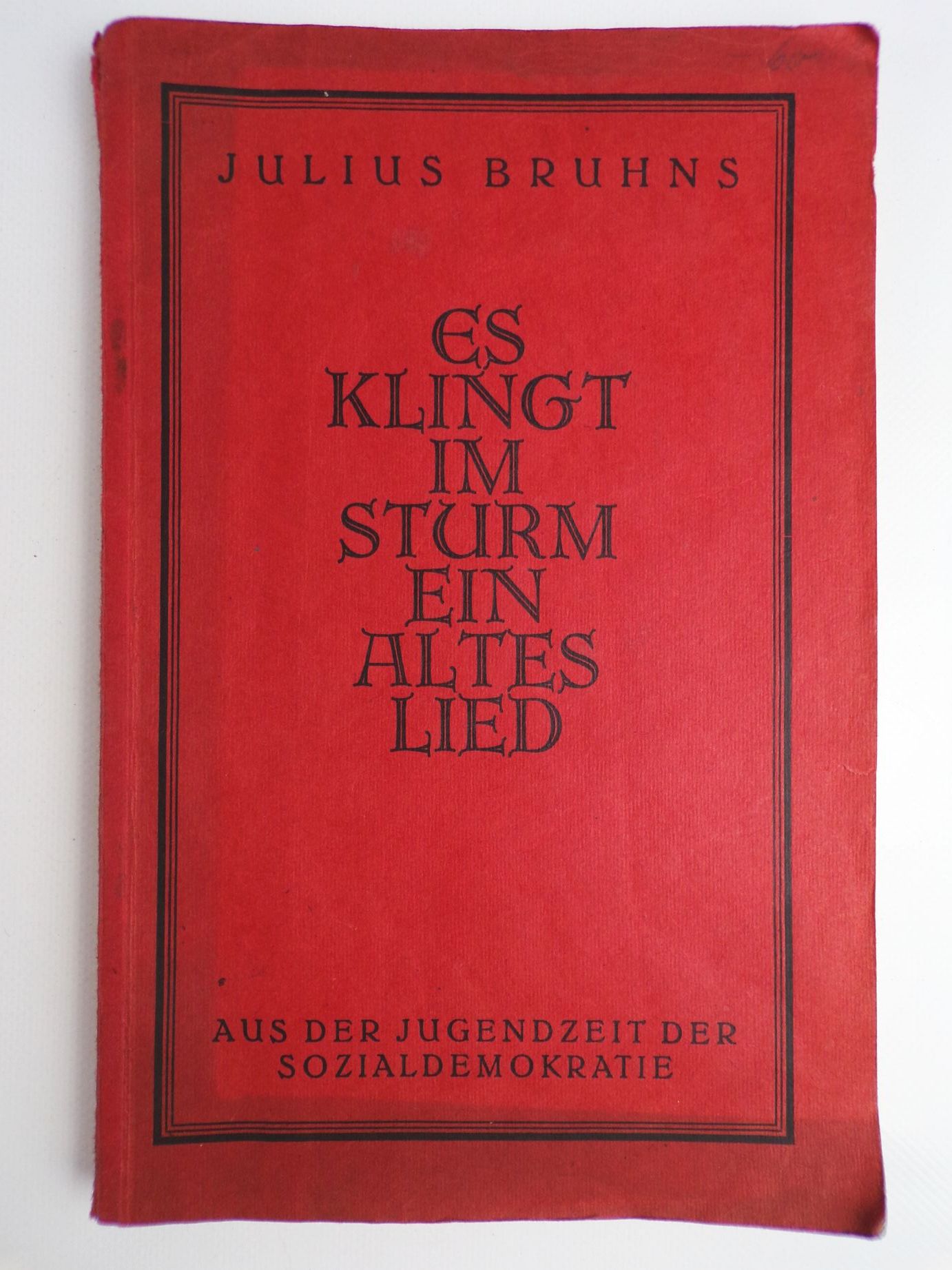 Es klingt im Sturm ein altes Lied Julius Bruhns Jugendzeit Sozialdemokratie