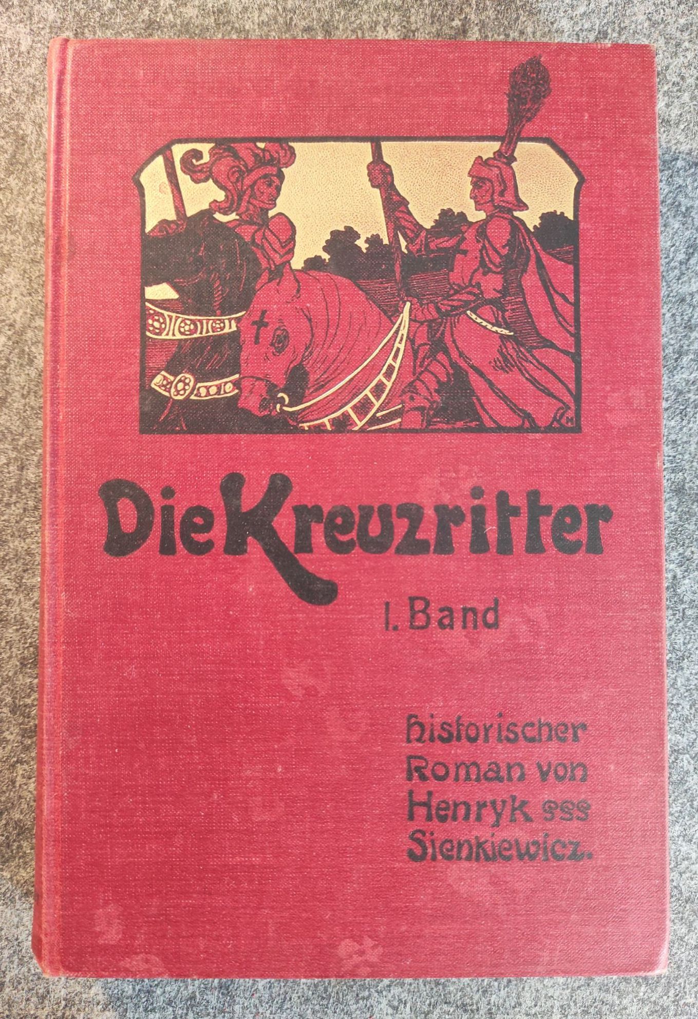 Die Kreuzritter Band I und II 1902 Historischer Roman Die Kreuzritter Band I und II 1902 Historischer Roman