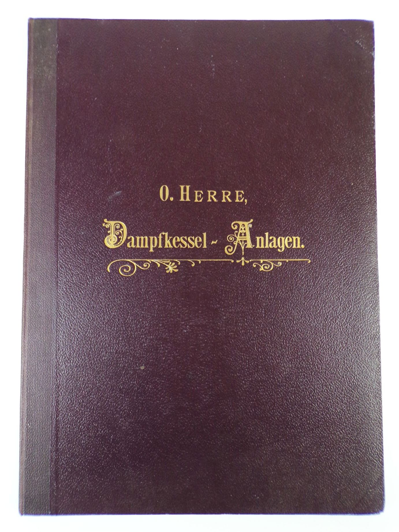 Dampfkesselanlagen Herre um 1900 Buch Dampfkesselanlagen Herre um 1900 Buch