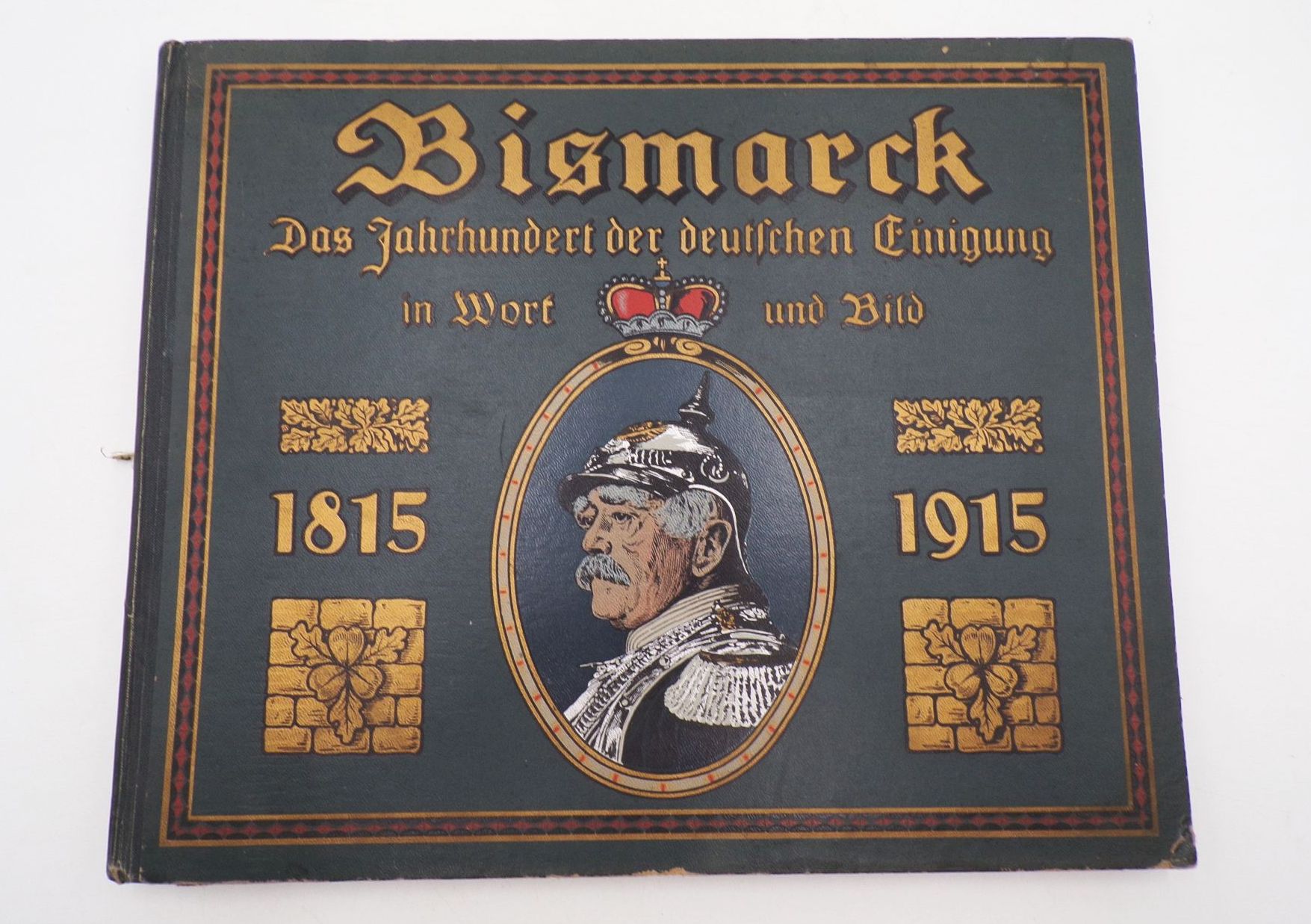 Bismarck Das Jahrhundert der deutschen Einigung in Wort und Bild 1915