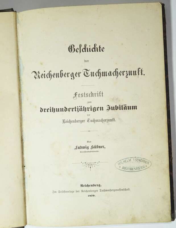Geschichte Reichenberger Tuchmacherzunft Festschrift Hübner Reichenberg 1879