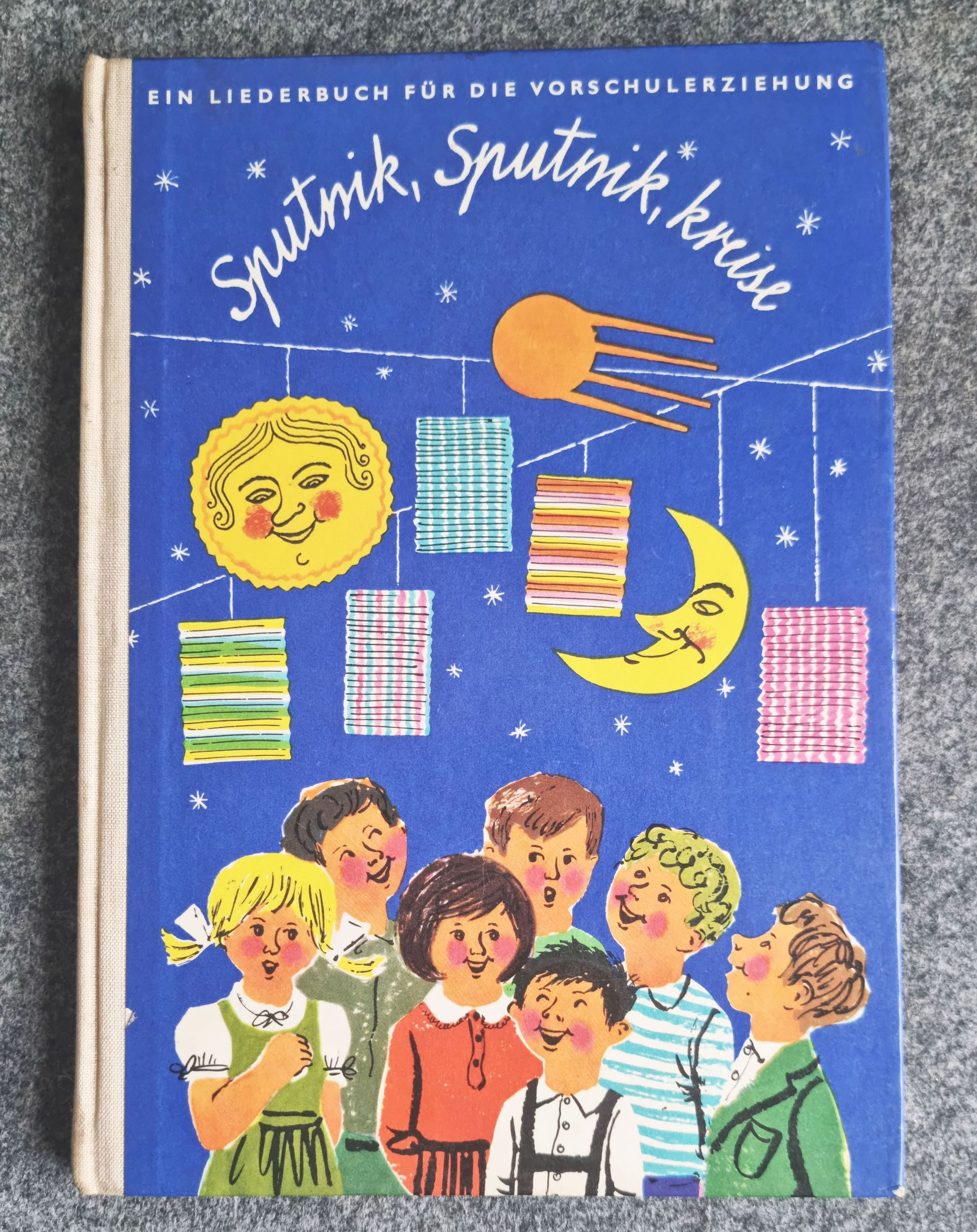 Ein Liederbuch für die Vorschulerziehung 1974 Sputnik Sputnik kreise DDR Ein Liederbuch für die Vorschulerziehung 1974 Sputnik Sputnik kreise DDR