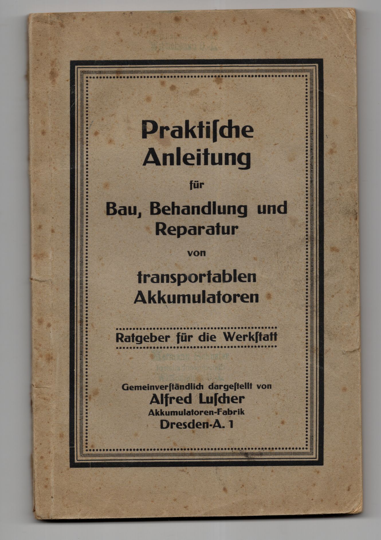 Praktische Anleitung Bau Behandlung Reparatur transportable Akkumulatoren 