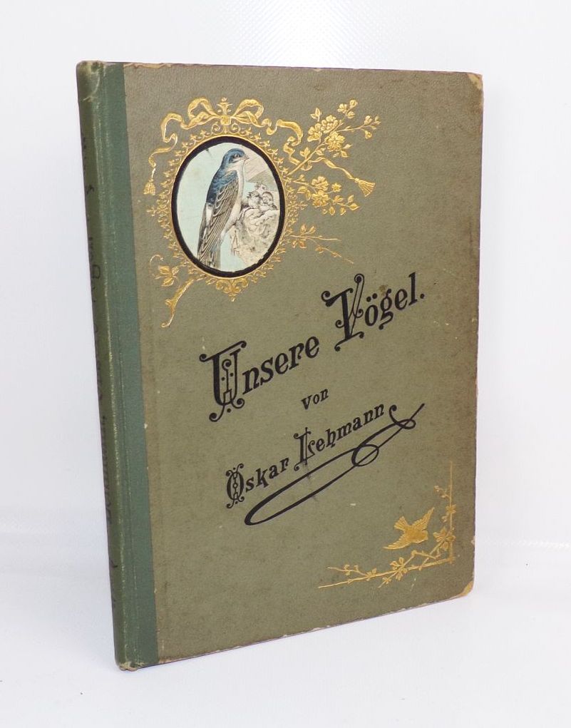 Unsere Vögel Kurze Schilderung unserer wichtigsten einheimischen Vögel 1895 Unsere Vögel Kurze Schilderung unserer wichtigsten einheimischen Vögel 1895