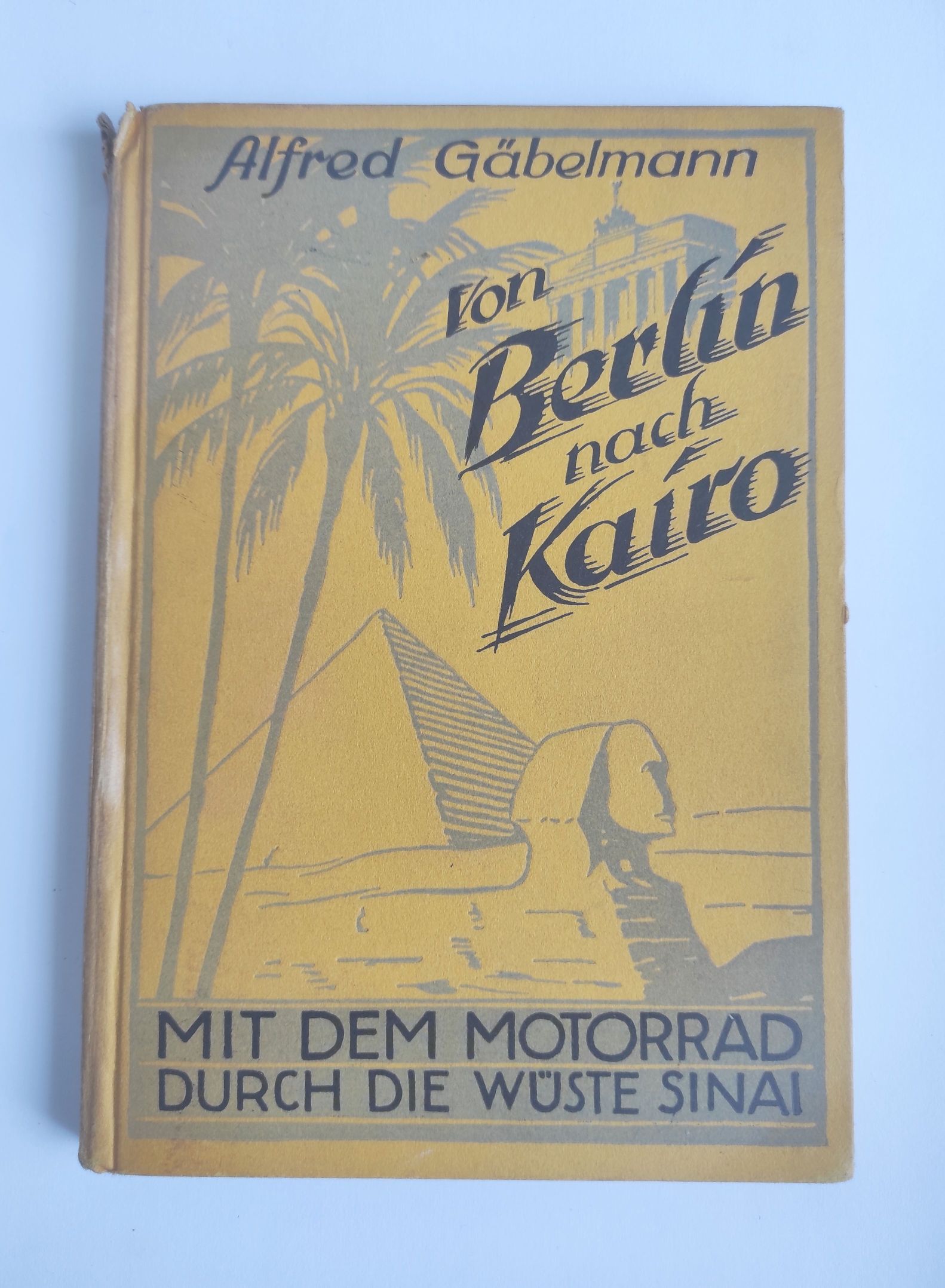 Von Berlin nach Karo von Alfred Gäbelmann 1928 Von Berlin nach Karo von Alfred Gäbelmann 1928
