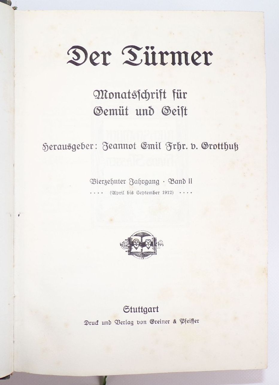 Der Türmer Band 1 und 2 Monatsschrift für Gemüt und Geist 1912 Der Türmer Band 1 und 2 Monatsschrift für Gemüt und Geist 1912