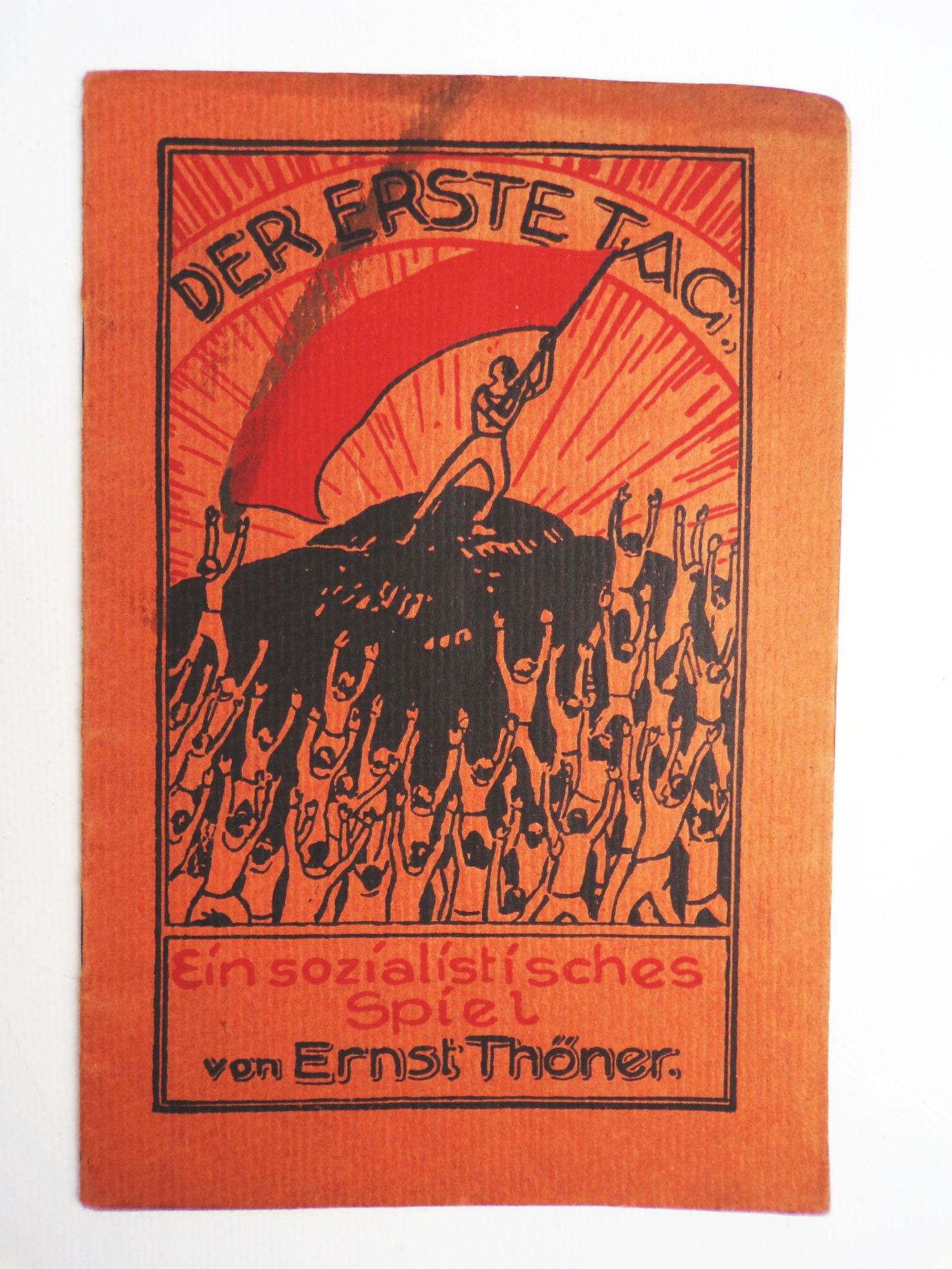 Der erste Tag Ein sozialistisches Spiel von Ernst Thöner 1924 