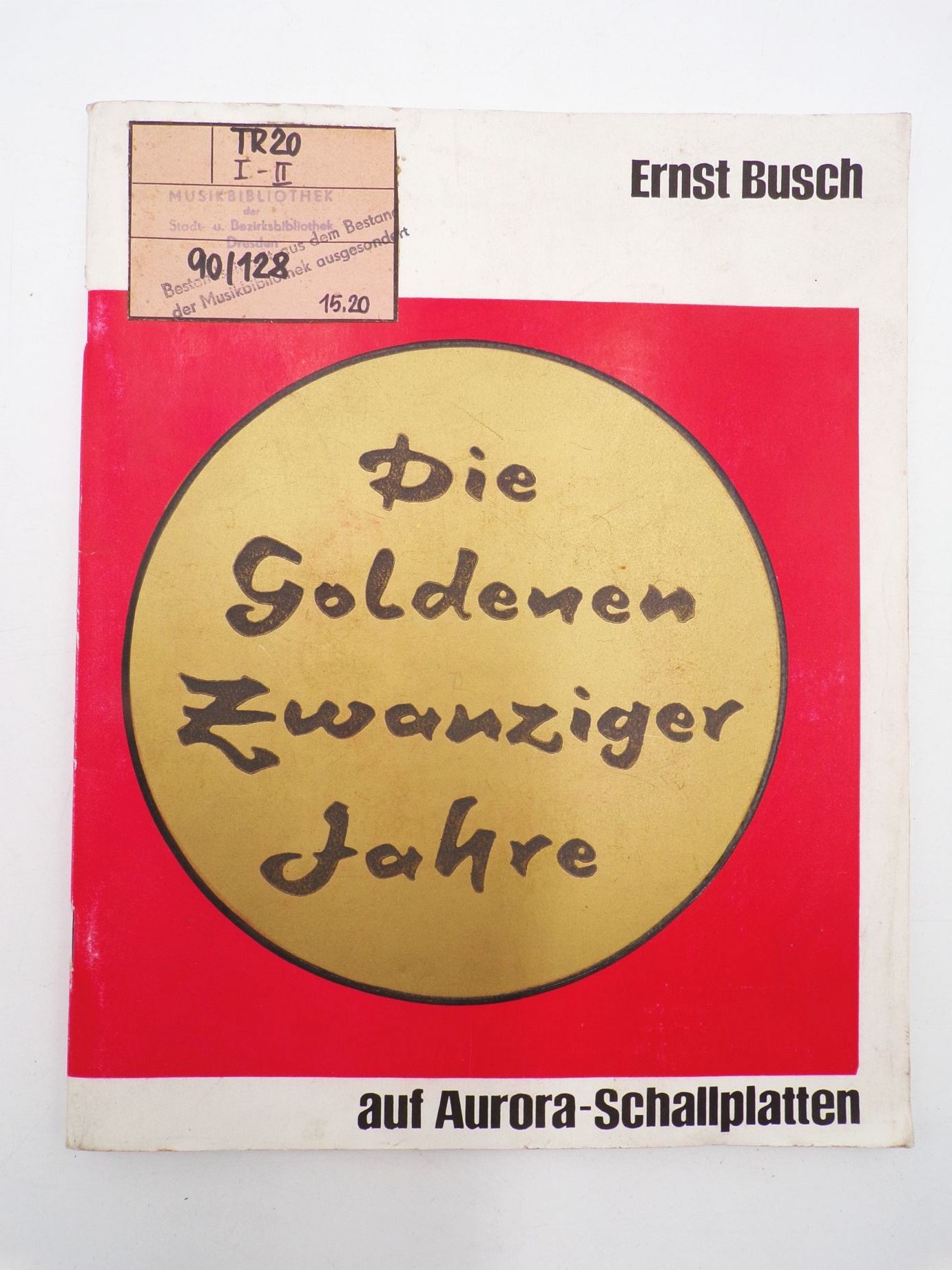 Ernst Busch Die goldenen zwanziger Jahre auf Aurora Schallplatten 