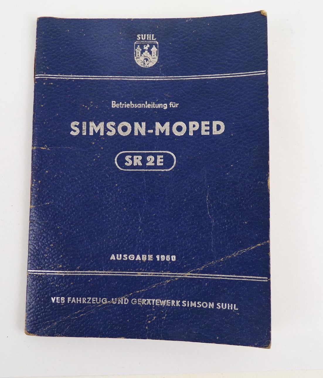 Betriebsanleitung für Simson Moped SR2E Ausgabe 1960 Original Betriebsanleitung für Simson Moped SR2E Ausgabe 1960 Original