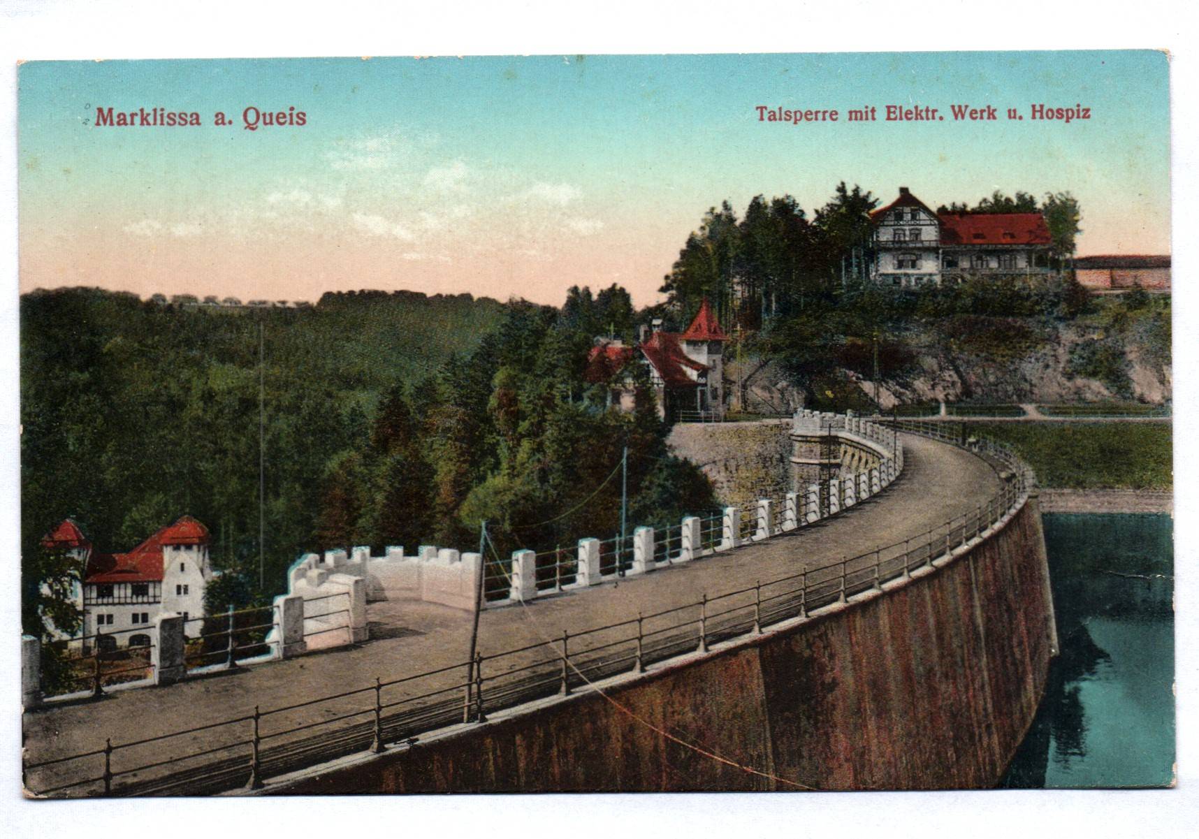 Ak Marklissa Queis Talsperre mit Elektrizitätswerk und Hospiz 