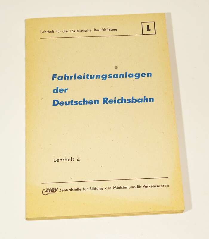 Fahrleitungsanlagen der Deutschen Reichsbahn Lehrheft 2 1989 